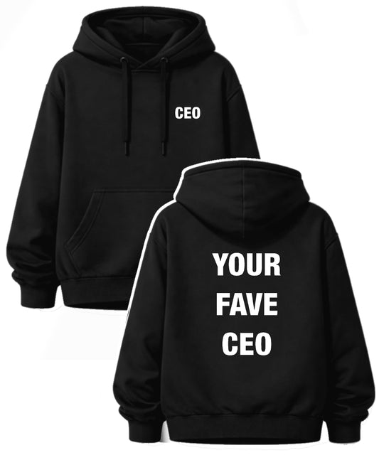 YOUR FAVE CEO HOODIE